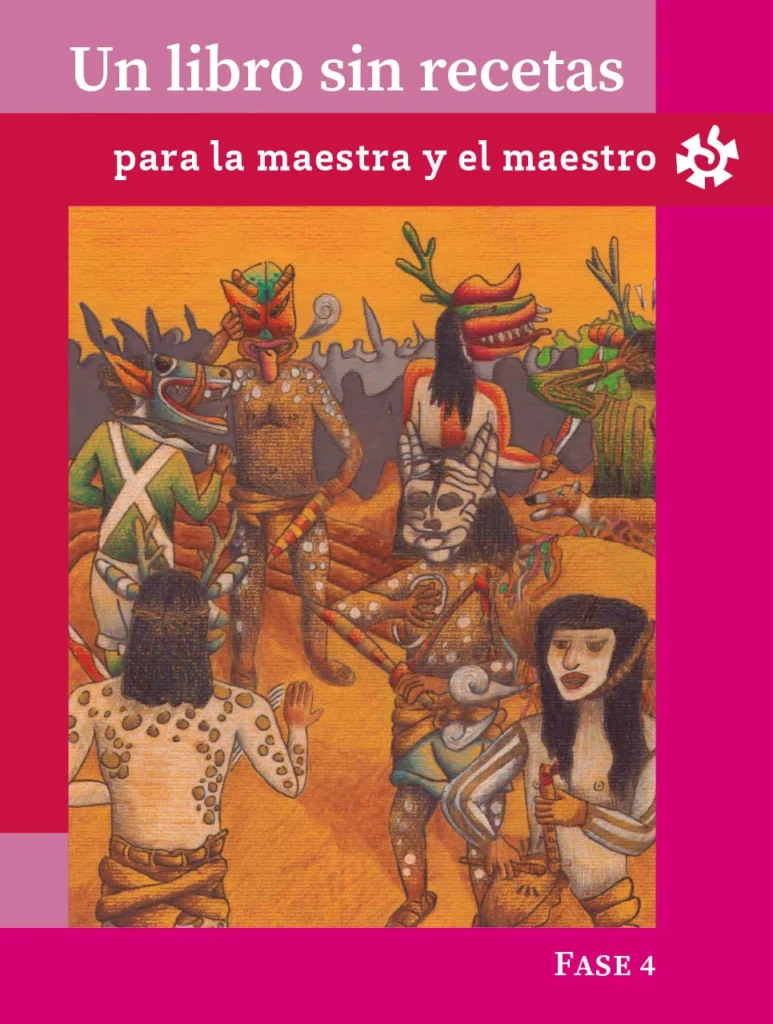 Un Libro Sin Recetas, Para La Maestra Y El Maestro - Fase 4 - 4° Primaria (SEP) 2023-2024 1 un libro sin recetas para la maestra y el maestro fase 4 4 primaria sep 2023 2024
